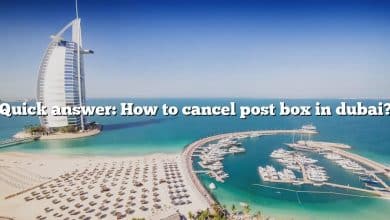 Quick answer: How to cancel post box in dubai?