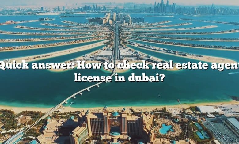 Quick answer: How to check real estate agent license in dubai?