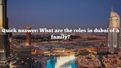 Quick answer: What are the roles in dubai of a family?