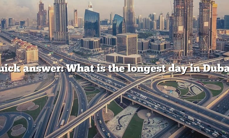 Quick answer: What is the longest day in Dubai?