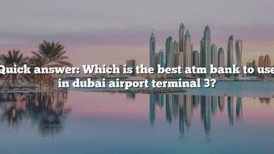 Quick answer: Which is the best atm bank to use in dubai airport terminal 3?