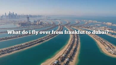 What do i fly over from frankfut to dubai?