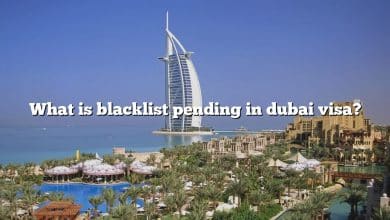 What is blacklist pending in dubai visa?