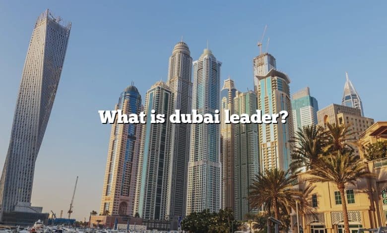 What is dubai leader?