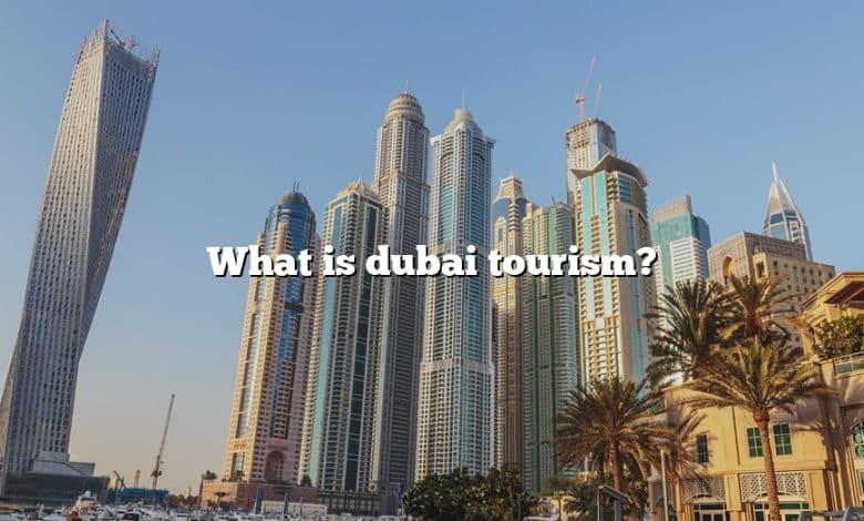 What is dubai tourism?