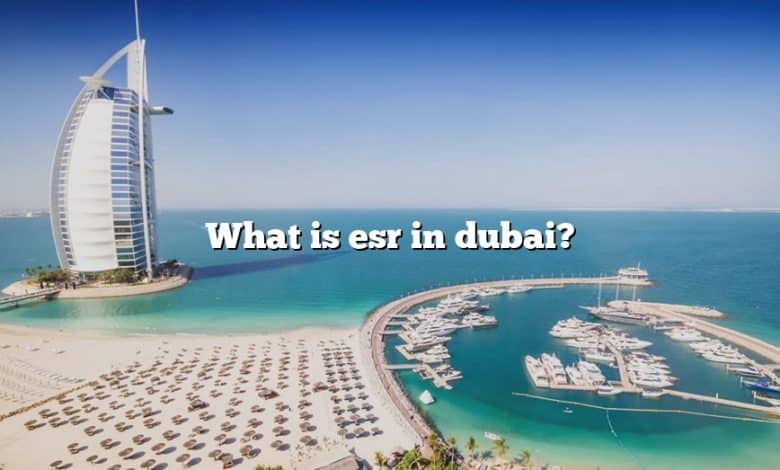 What is esr in dubai?