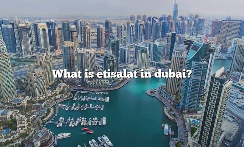 What is etisalat in dubai?