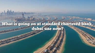 What is going on at standard chartered bank, dubai uae now?