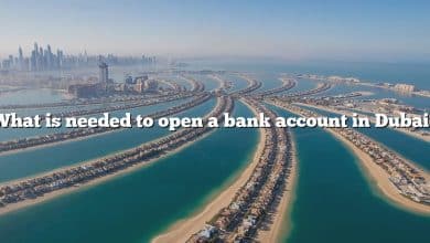What is needed to open a bank account in Dubai?