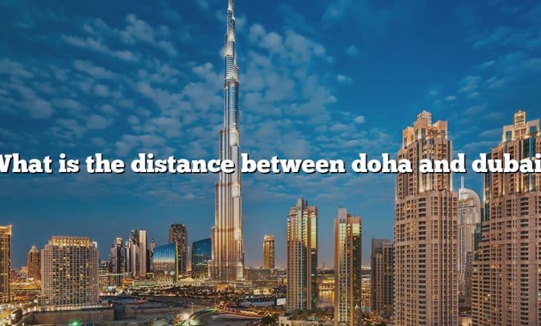 What is the distance between doha and dubai?