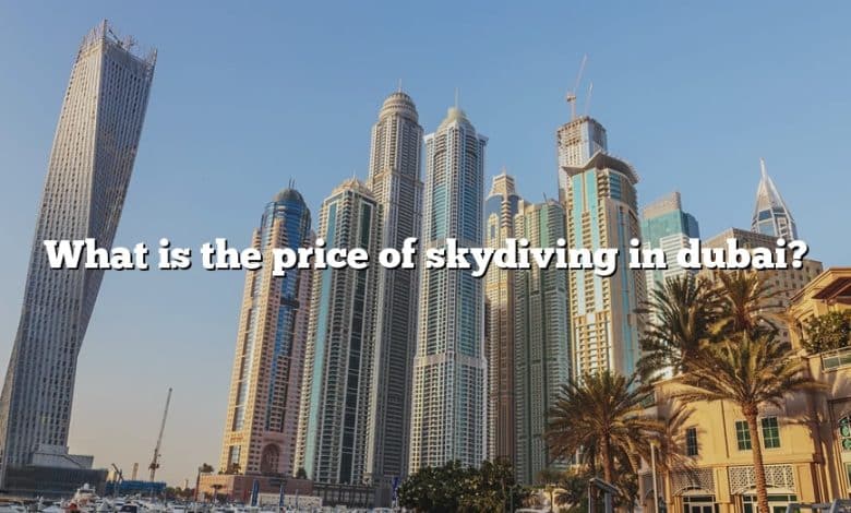 What is the price of skydiving in dubai?