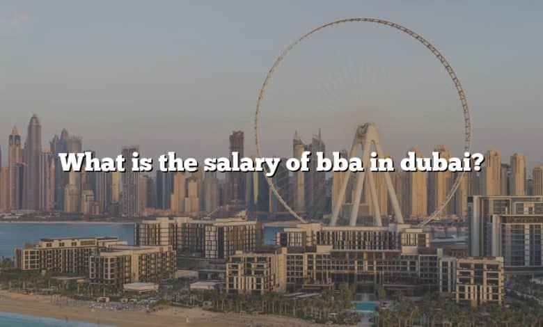 What is the salary of bba in dubai?