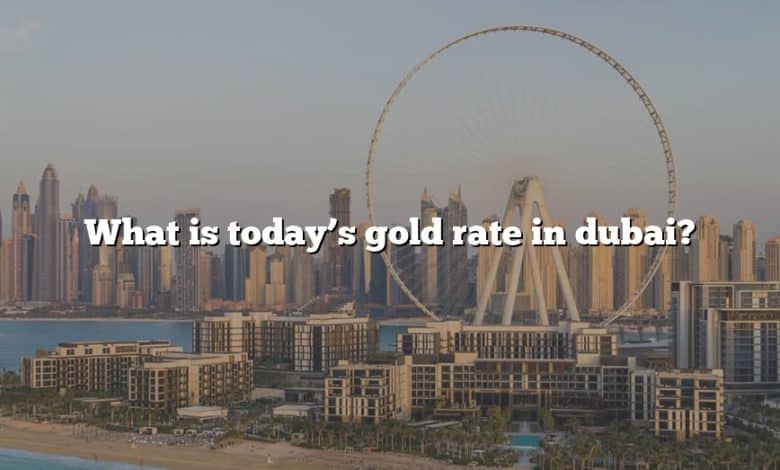 What is today’s gold rate in dubai?