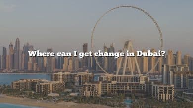 Where can I get change in Dubai?