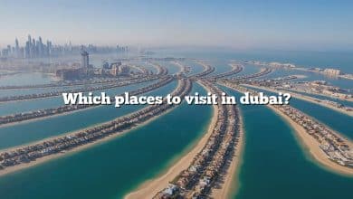 Which places to visit in dubai?