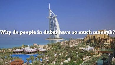 Why do people in dubai have so much moneyb?