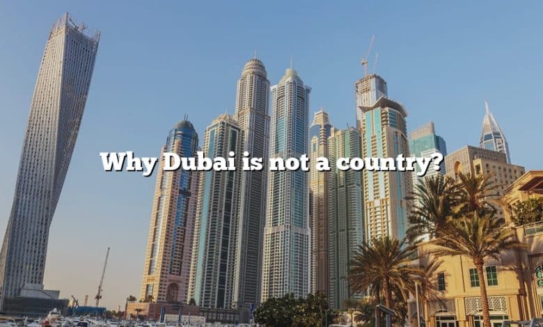 Why Dubai is not a country?