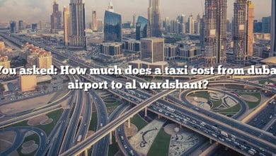 You asked: How much does a taxi cost from dubai airport to al wardshant?