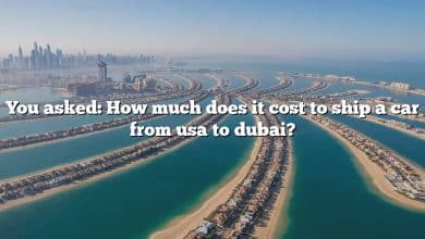 You asked: How much does it cost to ship a car from usa to dubai?