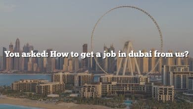 You asked: How to get a job in dubai from us?