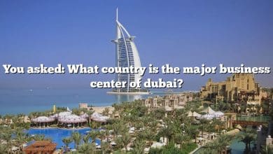 You asked: What country is the major business center of dubai?