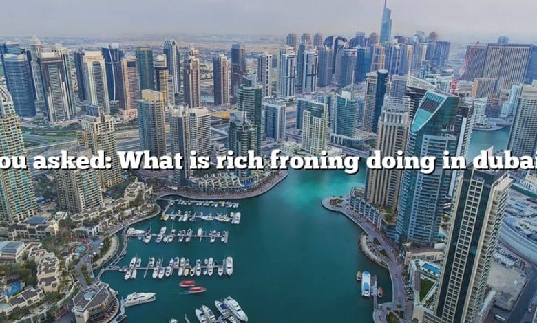 You asked: What is rich froning doing in dubai?