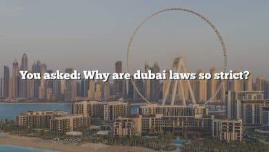 You asked: Why are dubai laws so strict?