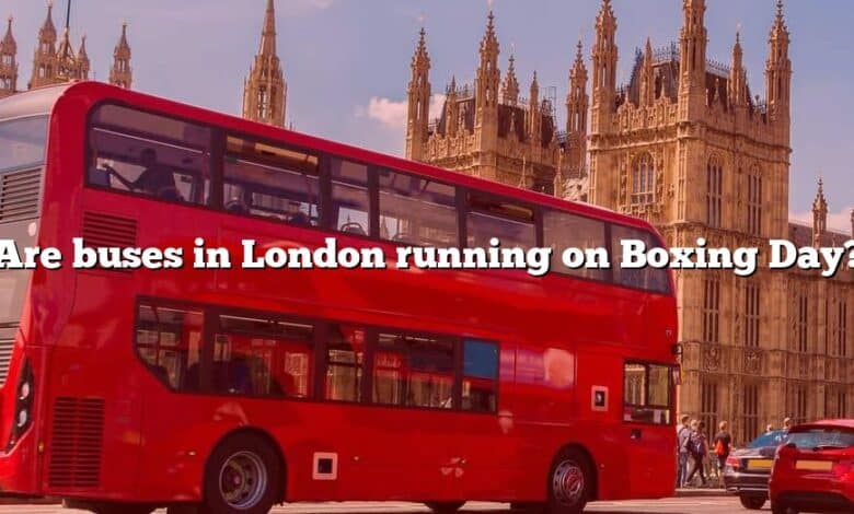 Are buses in London running on Boxing Day?