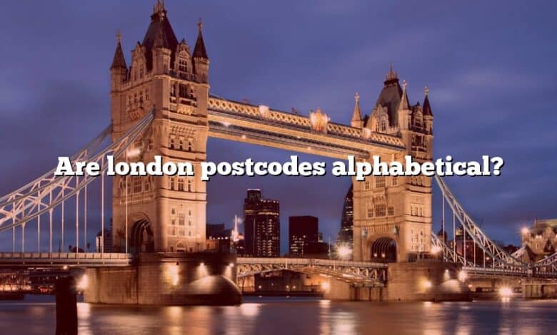 Are london postcodes alphabetical?