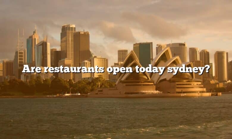 Are restaurants open today sydney?