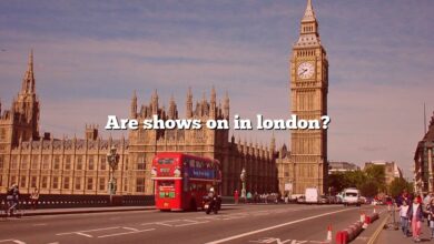 Are shows on in london?