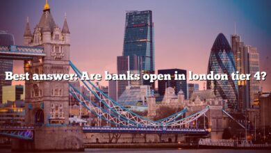 Best answer: Are banks open in london tier 4?