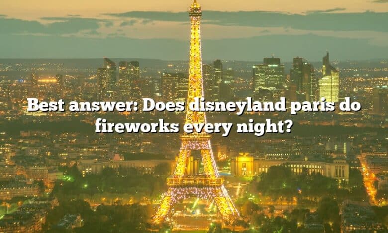 Best answer: Does disneyland paris do fireworks every night?