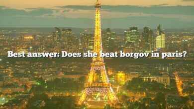 Best answer: Does she beat borgov in paris?