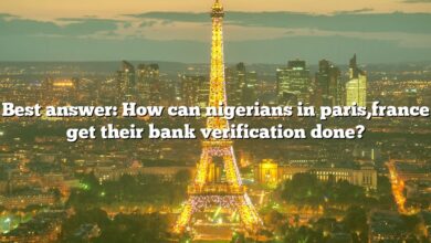 Best answer: How can nigerians in paris,france get their bank verification done?