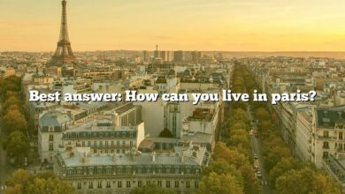 Best answer: How can you live in paris?