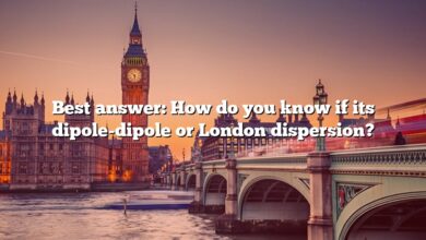 Best answer: How do you know if its dipole-dipole or London dispersion?