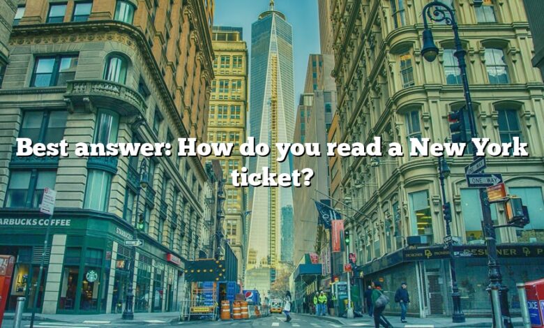 Best answer: How do you read a New York ticket?