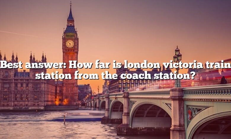 Best answer: How far is london victoria train station from the coach station?