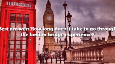 Best answer: How long does it take to go through the london bridge experience?