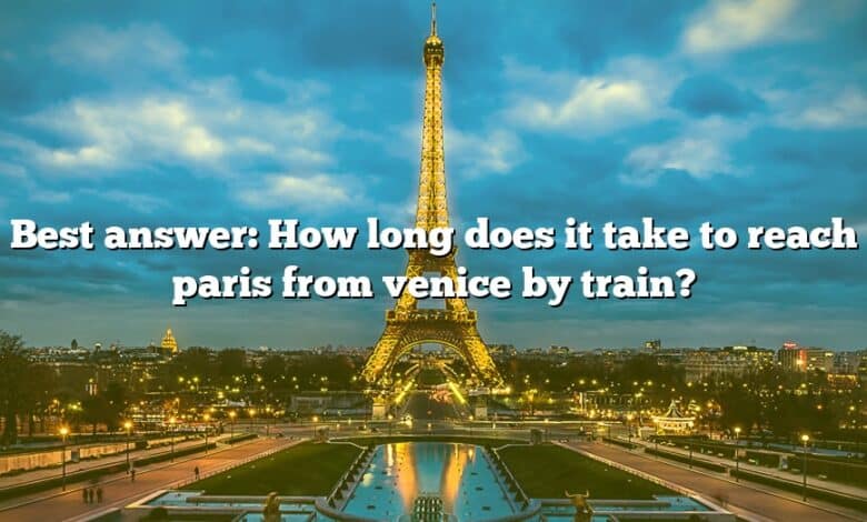 Best answer: How long does it take to reach paris from venice by train?