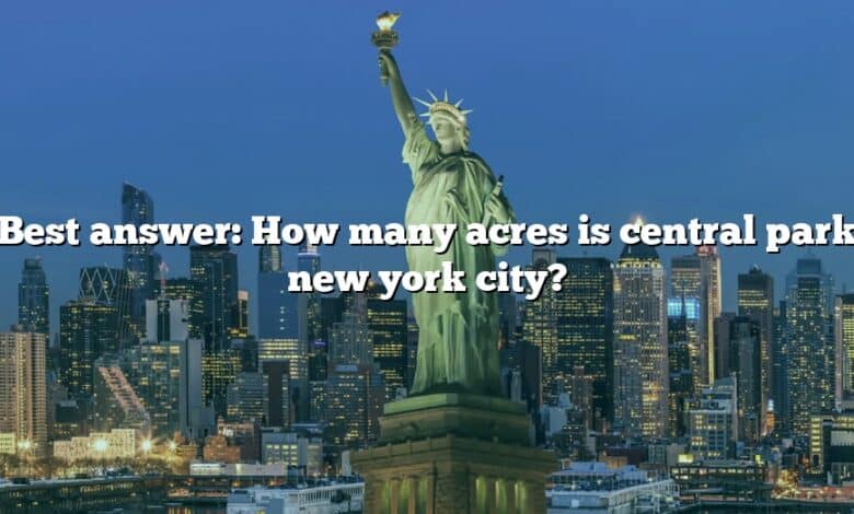 Best answer: How many acres is central park new york city?