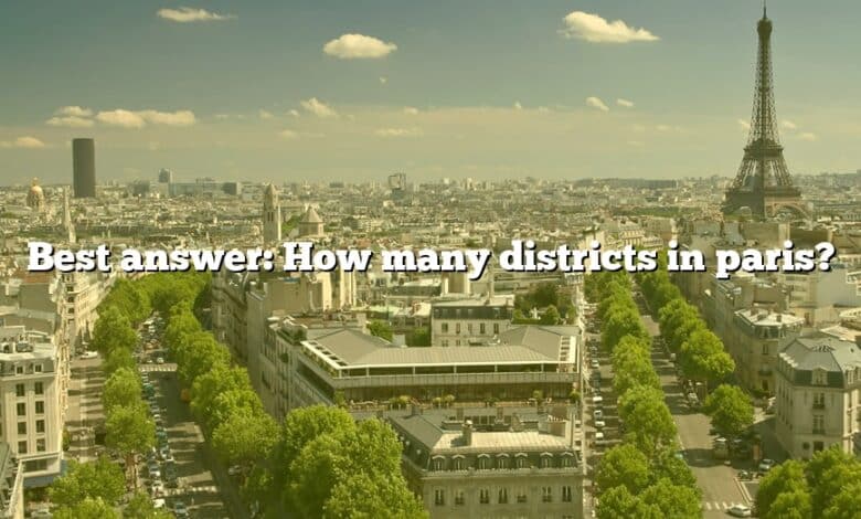 Best answer: How many districts in paris?