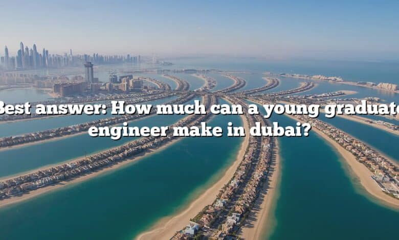 Best answer: How much can a young graduate engineer make in dubai?