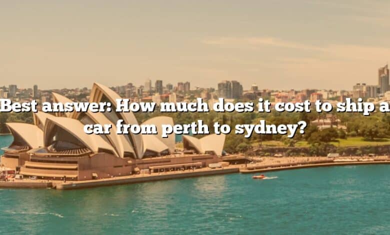 Best answer: How much does it cost to ship a car from perth to sydney?