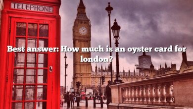 Best answer: How much is an oyster card for london?