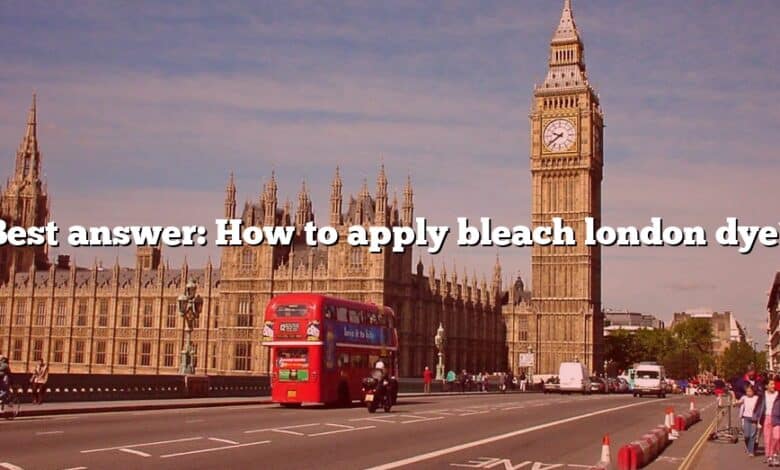 Best answer: How to apply bleach london dye?