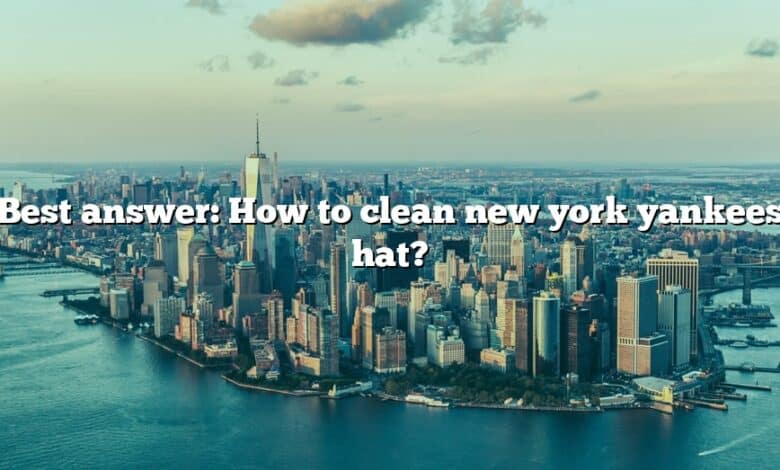 Best answer: How to clean new york yankees hat?