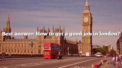 Best answer: How to get a good job in london?