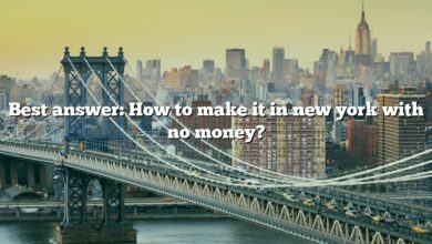 Best answer: How to make it in new york with no money?